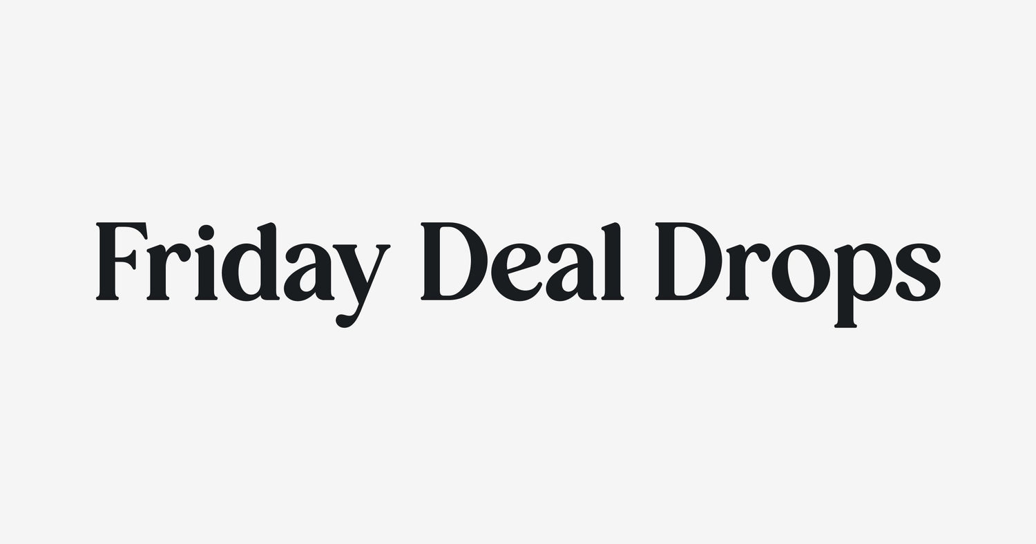 Friday Deal Drops